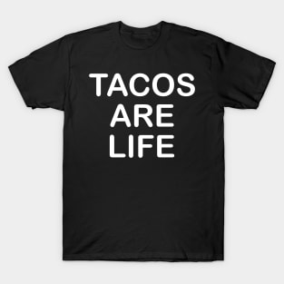 Tacos Are Life T-Shirt